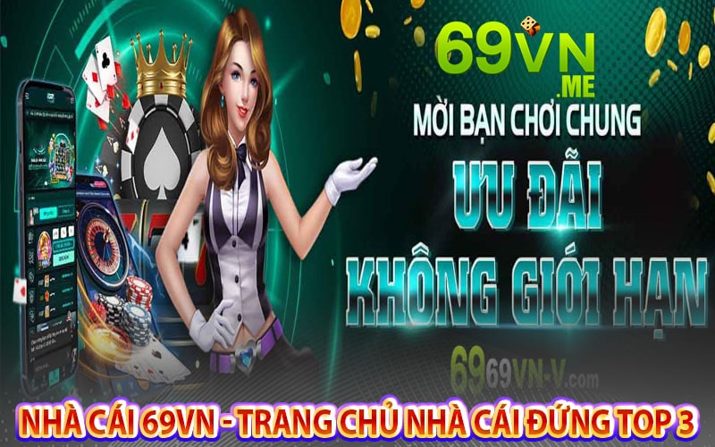 Nhà cái 69vn - Trang chủ đứng top 3 nhà cái lớn nhất Việt Nam