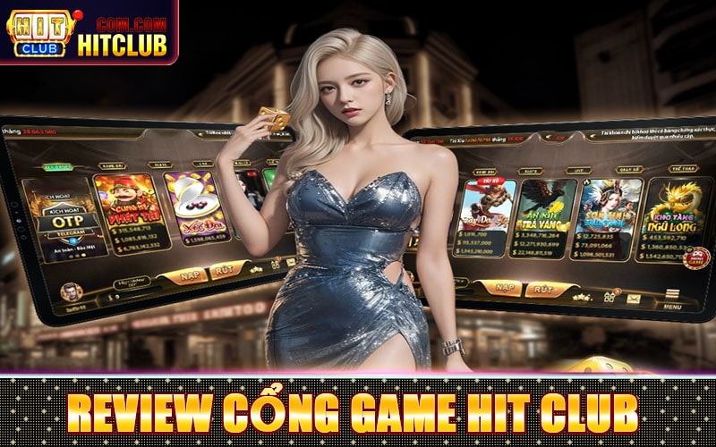 Hit Club - Phiên Bản Cao Cấp Của Cổng Game Go88