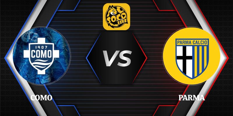 Soi Kèo Como vs Parma 23h30 Ngày 14/09 Serie A